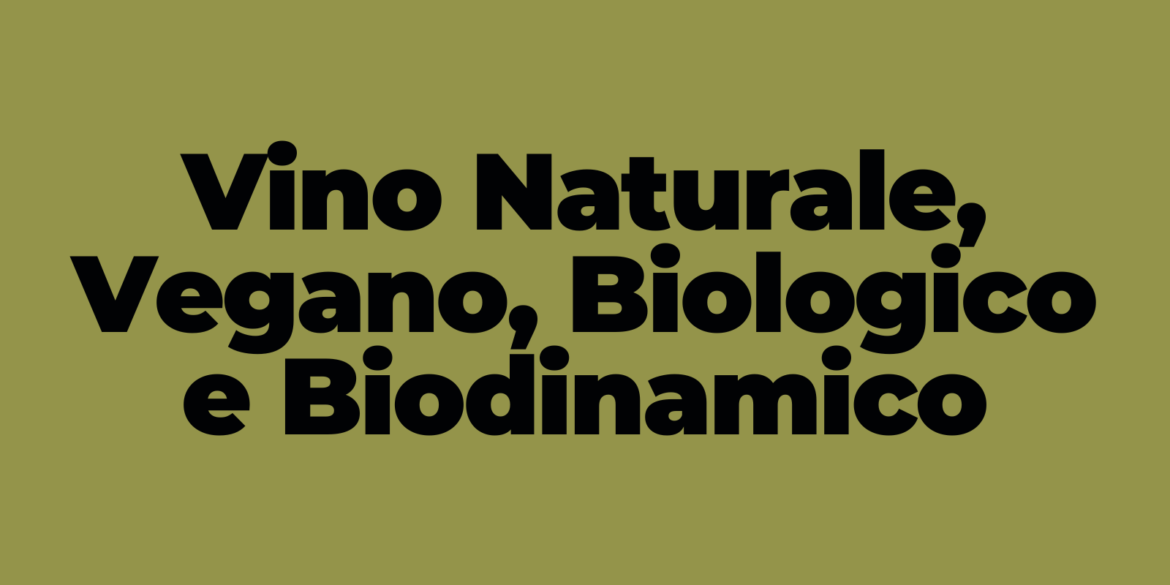 Vino naturale, vegano, biologico e biodinamico